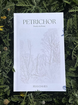 Petrichor by Ryan Davies Poetry & Prose