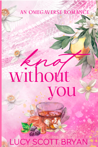 Knot Without You by Lucy Scott Bryan