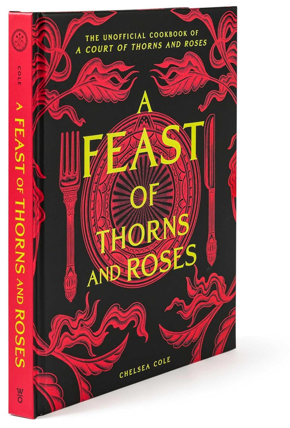 A Feast of Thorns and Roses: The Unofficial Cookbook of A Court of Thorns and Roses - The Forbidden Chapter