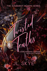 Twisted Truths: A Dark Romantic Suspense with Cult Themes by JL Skye