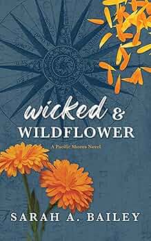 Wicked & Wildflower (2) (Pacific Shores) by Sarah A. Bailey