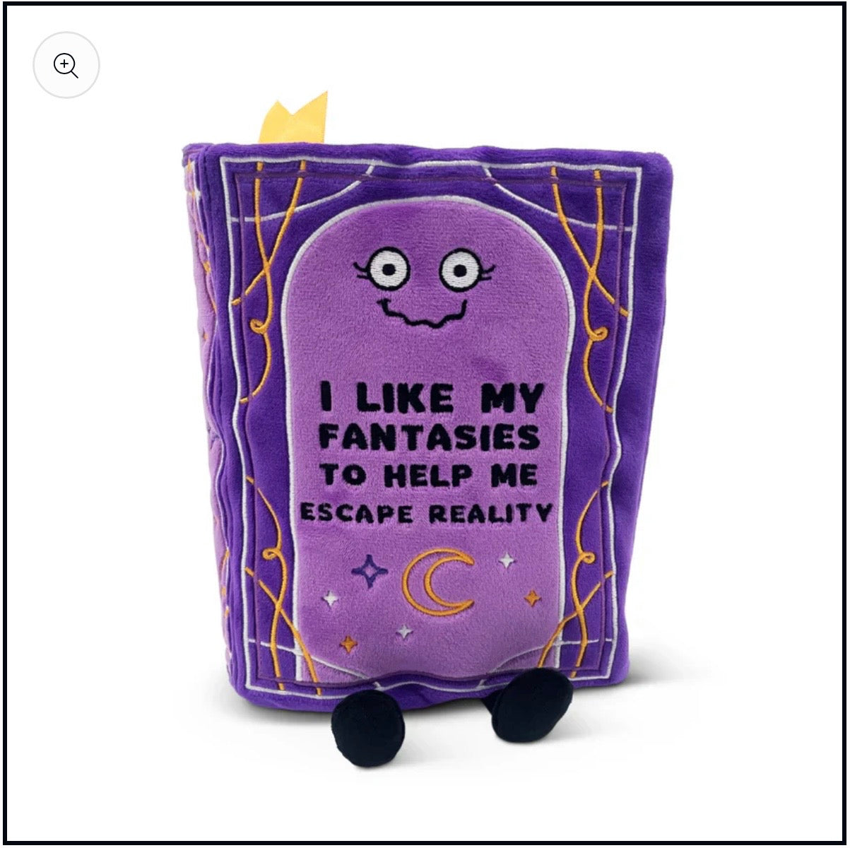 I like my Fantasies to Help Me Escape Reality Plush