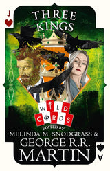 Three Kings: Edited by George R. R. Martin (Wild Cards) cover image