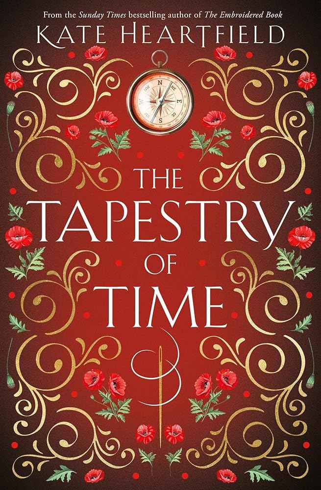 The Tapestry of Time: A dazzling historical fantasy from the Aurora Award-winning author by Kate Heartfield