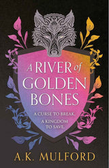 A River of Golden Bones (The Golden Court) by A.K. Mulford