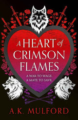 A Heart of Crimson Flames by AK Mulford