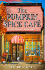 The Pumpkin Spice Caf: TikTok Made Me Buy It (Dream Harbor) (Book 1) by Laurie Gilmore