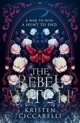 The Rebel Witch: the hotly anticipated sequel to the NEW YORK TIMES bestselling TikTok romantasy sensation THE CRIMSON MOTH, also known as HEARTLESS HUNTER: Book 2 by Kristen Ciccarelli - The Forbidden Chapter