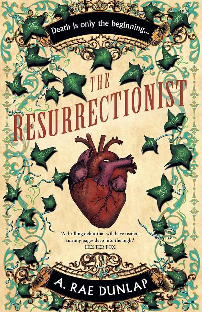 The Resurrectionist: The instant bestseller based on true crimes in Georgian Edinburgh, new for 2025 by A. Rae Dunlap