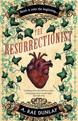 The Resurrectionist: The instant bestseller based on true crimes in Georgian Edinburgh, new for 2025 by A. Rae Dunlap