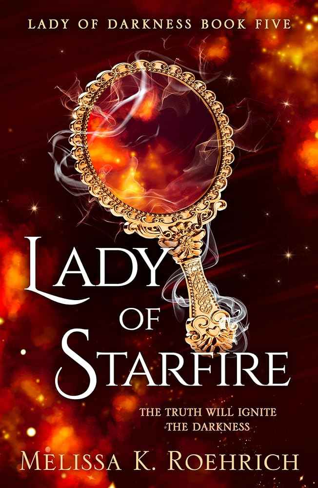 Lady of Starfire: Book 5 by Melissa K. Roehrich