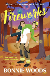 Fireworks: New for fall 2025, a spicy fire fighter romantic comedy set in the Scottish autumn, by a BESTSELLING author: Book 2 by Bonnie Woods
