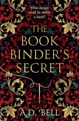The Bookbinder's Secret: Brand-new, captivating historical fiction for 2025, filled with mystery, romance and the thrilling secrets concealed in a book – the perfect read to cosy up with this winter! by A. D. Bell