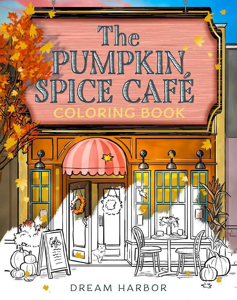 The Pumpkin Spice Caf Coloring Book: The cozy official tie-in colouring book of the viral Pumpkin Spice Cafe romance! Perfect for fall 2025 (Dream Harbor) (Book