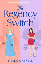 The Regency Switch: A charming and heartwarming Regency time-travel romantic comedy, brand-new for 2026 by Helen Gaskell
