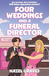 Four Weddings and a Funeral Director: the sweetest, funniest opposites attract romance of 2025! by Hazel Graves
