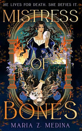 Mistress of Bones by Maria Z. Medina