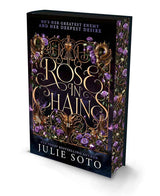 Rose in Chains [Special Edition]: The NO.1 SUNDAY TIMES bestselling enemies-to-lovers romantasy and sizzling start to a series: Book 1 by Julie Soto