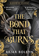 The Bond That Burns (Bloodwing Academy, Book 2) by Briar Boleyn