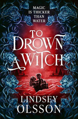 To Drown a Witch by Lindsay Olsson