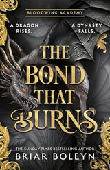 The Bond That Burns [HB Special Edition] (Bloodwing Academy, Book 2) by Briar Boleyn