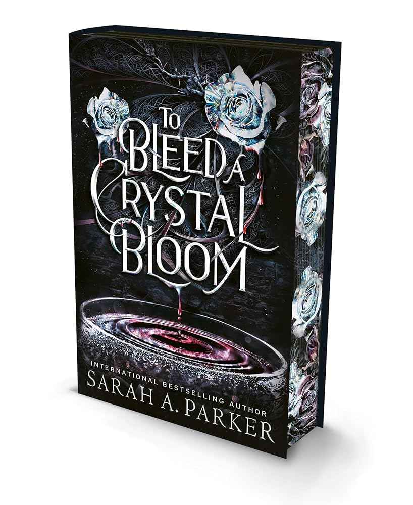 To Bleed a Crystal Bloom [Special Deluxe Edition] by Sarah A. Parker