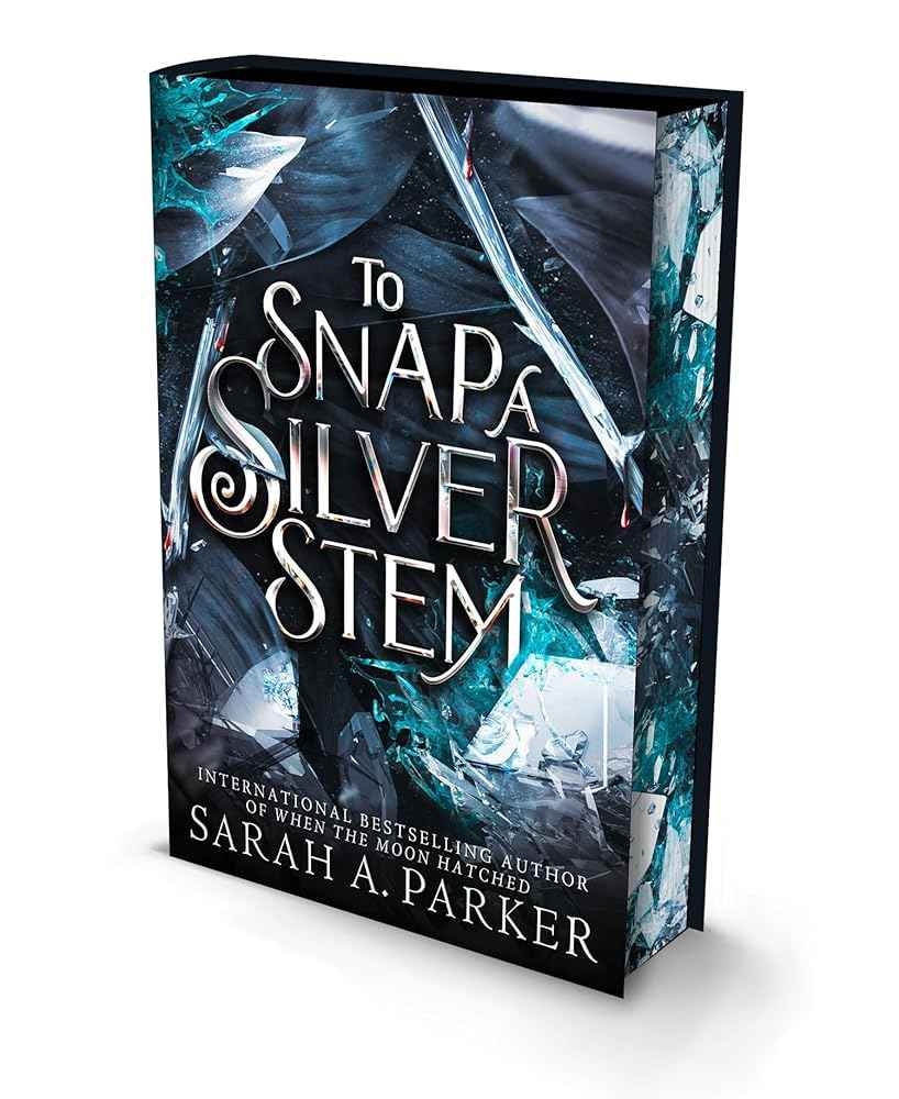 To Snap a Silver Stem by Sarah A. Parker