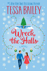 Wreck the Halls: A Novel by Tessa Bailey - The Forbidden Chapter