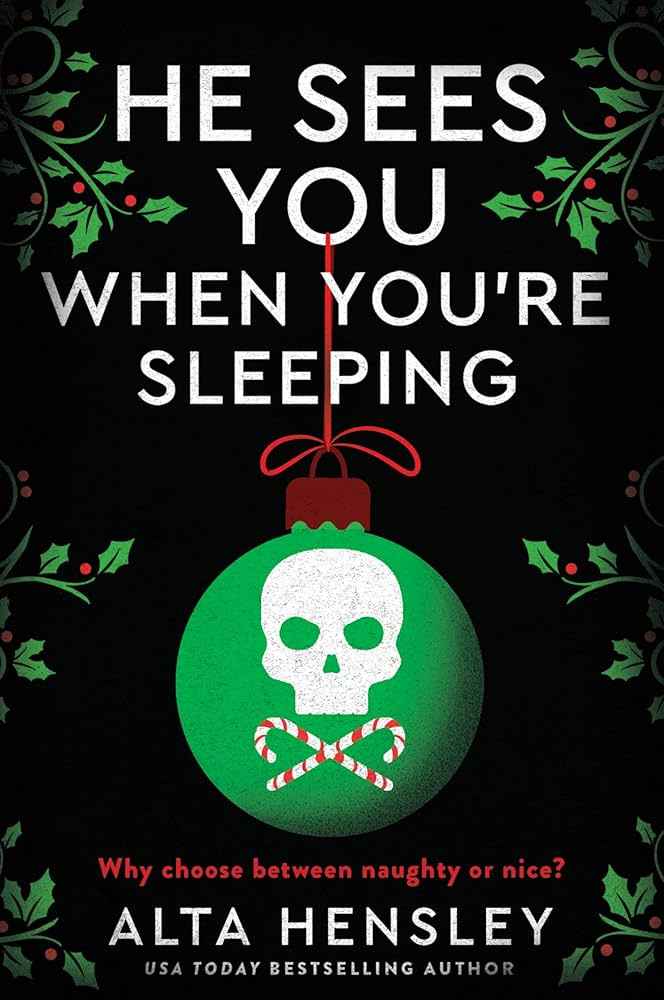He Sees You When You're Sleeping (Naughty or Nice, 1) by Alta Hensley