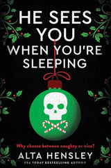He Sees You When You're Sleeping: A Naughty or Nice Novel by Alta Hensley