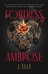 Fortress of Ambrose: The Explosive Dark Academia Fantasy Finale from the Sunday Times Bestselling Author by J. Elle