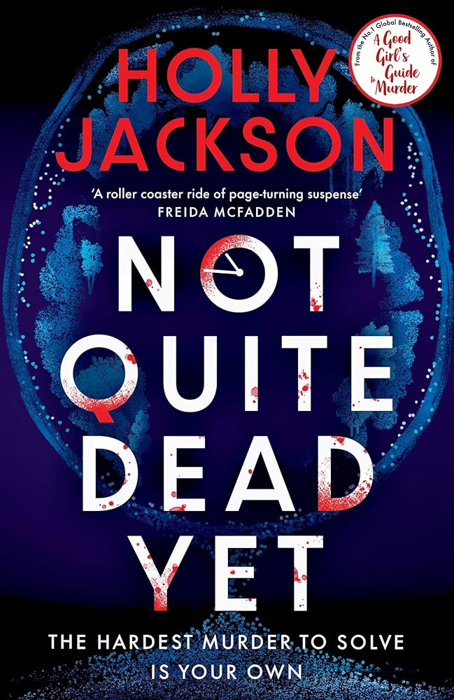 Not quite dead yet by Holly Jackson