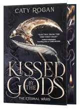 Kissed by the Gods (Deluxe Limited Edition) (The Eternal Wars, 1) by Caty Rogan
