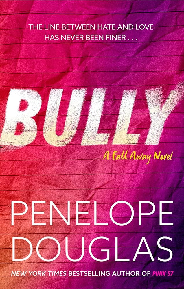 Bully: An unforgettable friends-to-enemies-to-lovers romance by Penelope Douglas