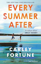 Every Summer After: A heartbreakingly gripping story of love and loss by Carley Fortune