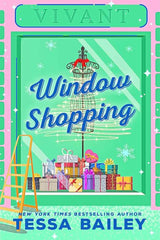 Window Shopping: the TikTok sensation! The perfect sexy winter romance by Tessa Bailey