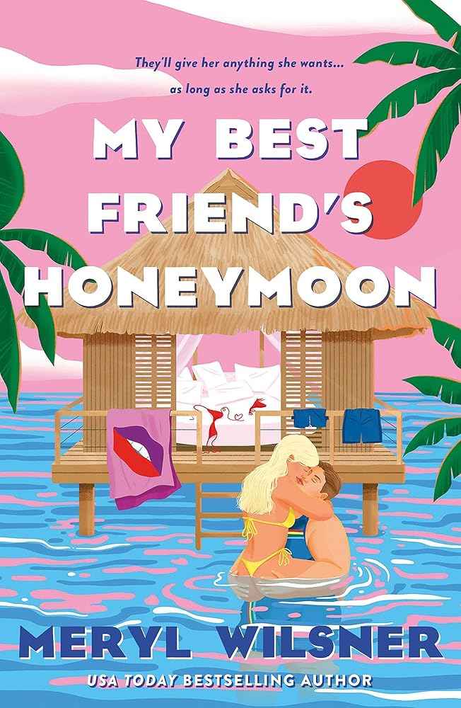 My Best Friend's Honeymoon by Meryl Wilsner
