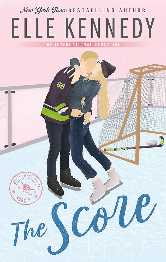 The Score: The addictive sports romance from TikTok sensation and bestselling author, Elle Kennedy! (Off-Campus) by Elle Kennedy