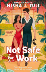 Not Safe For Work: A rivals-to-lovers romance by the bestselling author of the Artefacts of Ouranos Series by Nisha J. Tuli