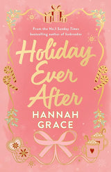 Holiday Ever After Special Edition: A brand new small-town romance from the author of the bestselling sensation, Icebreaker by Hannah Grace