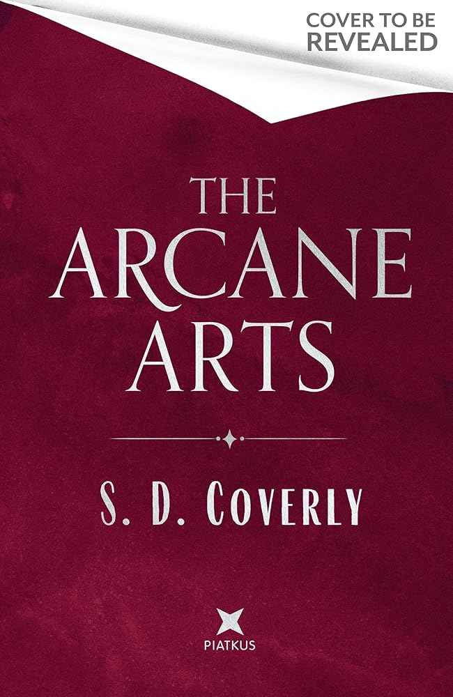 The Arcane Arts by S. D. Coverly
