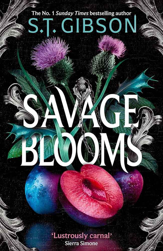 Savage Blooms: the decadently sinister and deliciously erotic fantasy romance by S.T. Gibson