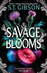Savage Blooms: the decadently sinister and deliciously erotic fantasy romance by S.T. Gibson