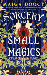 Sorcery and Small Magics: The Sunday Times bestselling cosy fantasy by Maiga Doocy