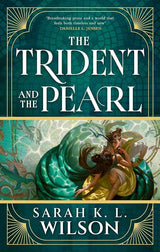 The Trident and the Pearl by Sarah K.L. Wilson