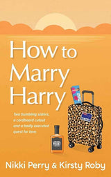 How to Marry Harry by Nikki Perry, Kirsty Roby
