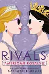 American Royals III: Rivals by Katharine McGee