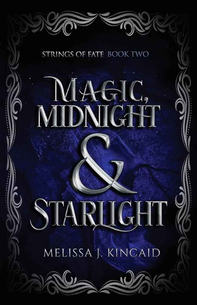 Magic, Midnight and Starlight: Strings of Fate: Book Two (2) by Melissa J Kincaid