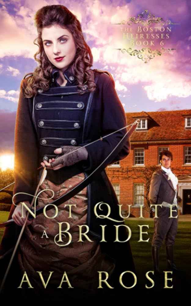 Not Quite a Bride (The Boston Heiresses) by Ava Rose