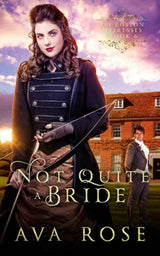 Not Quite a Bride (The Boston Heiresses) by Ava Rose